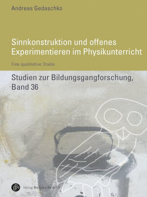 cover image of Sinnkonstruktionen und offenes Experimentieren im Physikunterricht